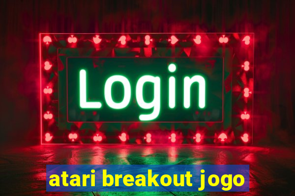 atari breakout jogo